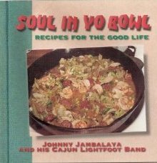 Johnny Jambalaya Cajun Lightfoot Band/Soul In Yo Bowl